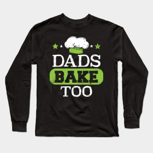 Dads Bake Too Long Sleeve T-Shirt